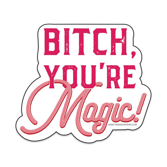 Bitch You're Magic 3" Vinyl Sticker