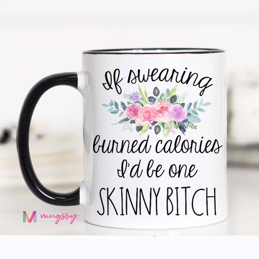 Mugsby - If Swearing Burned Calories Mug