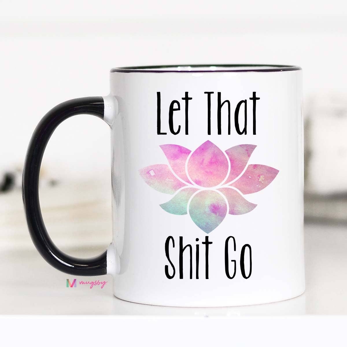 Let That Shit Go Mug