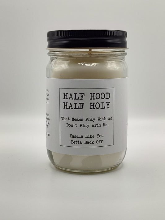 Half Holy Half Hood 12 oz