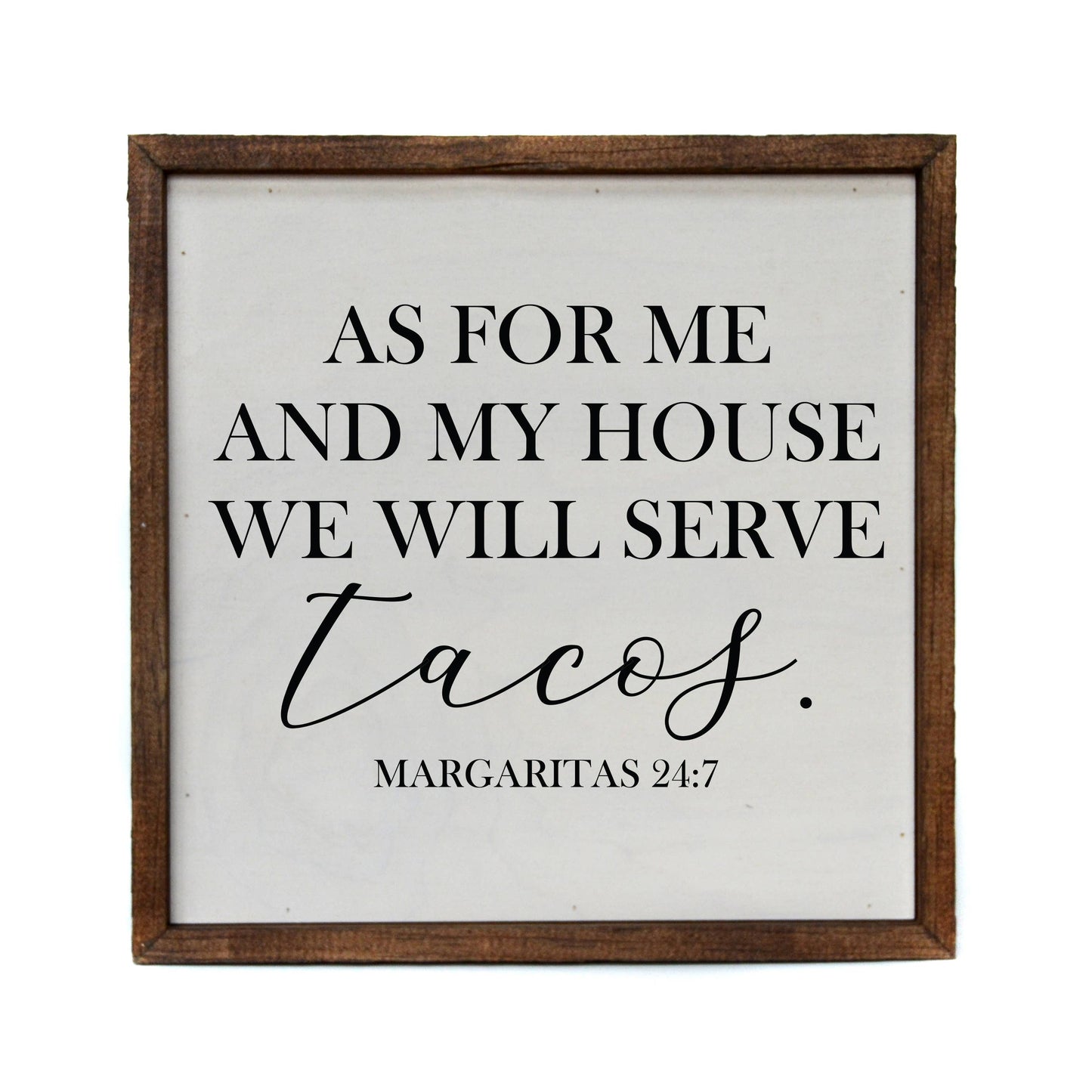 10x10 We Will Serve Taco's Margarita 24:7 Wood Bar Sign